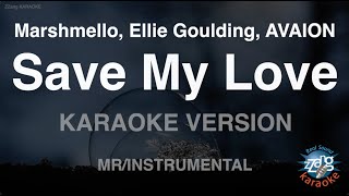 Marshmello, Ellie Goulding, AVAION-Save My Love (MR/Instrumental) (Karaoke Version)