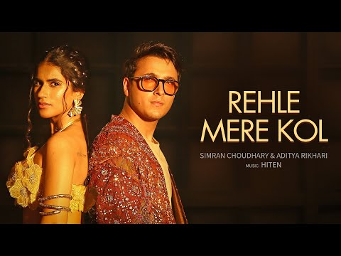 REHLE MERE KOL | Simran Choudhary, @adityarikhari , Hiten | Official Music Video 2025
