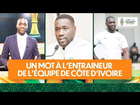 UN MOT A L'ENTRAINEUR DE L'EQUIPE DE COTE D'IVOIRE