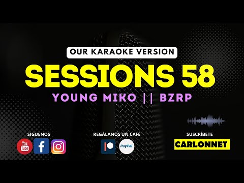 Session 58 – Bzrp ft Young Miko (Karaoke Version)