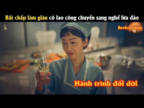 [Review Phim] Bất chấp làm giàu cô lao công chuyển sang nghề l.ừ.a đảo