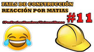 Reaccionando a fails de construcción [#11] por Matias 🤭