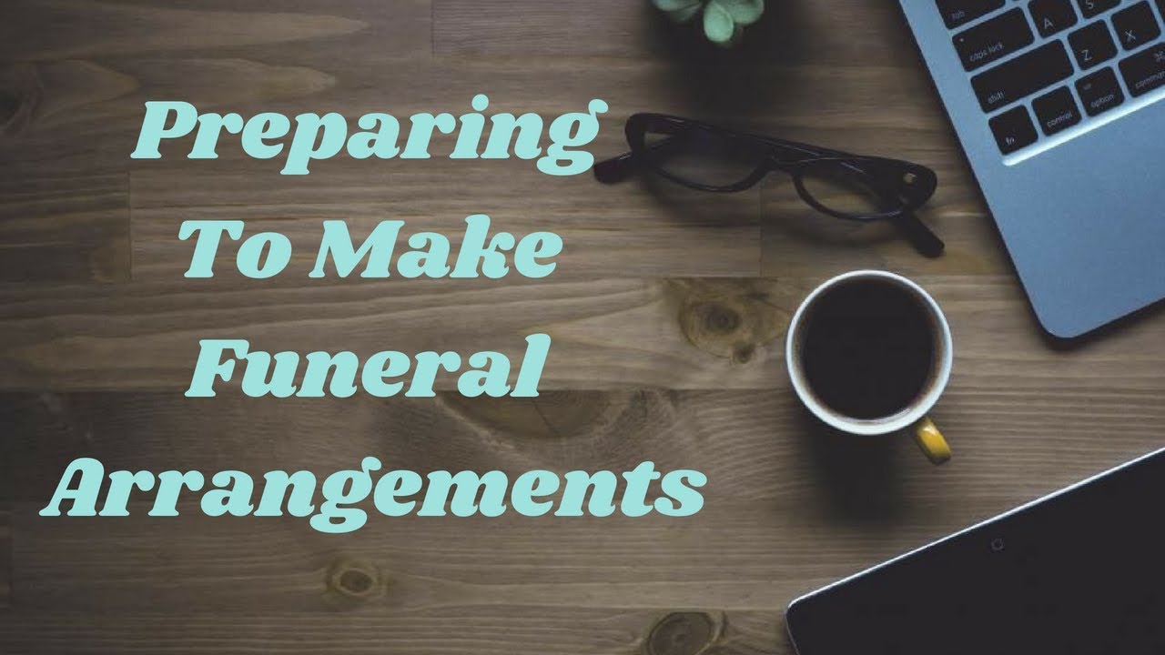 Funeral Prep 101 A Checklist