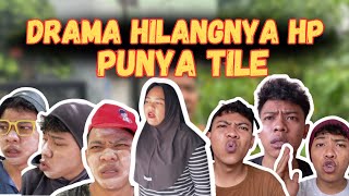 DRAMA HILANGNYA HP PUNYA TILE. | SI OYOT