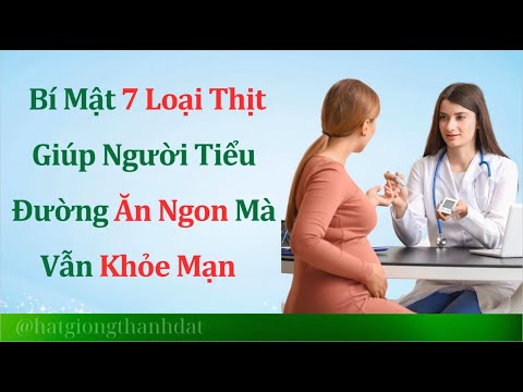 Bí mật 7 loại thịt giúp người tiểu đường ăn ngon mà vẫn khỏe mạnh,