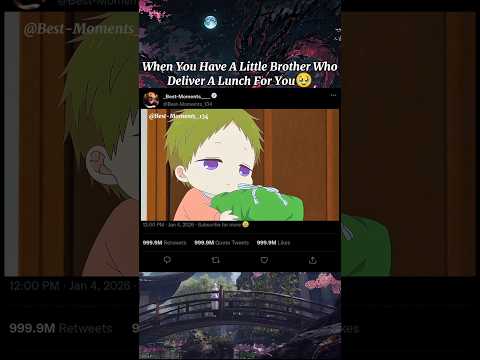 || โWhen You Have A Little Brother Who Deliver A Lunch For You ๐ฅน|| #animeshorts #animeedit #newanime