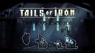 Tails Of Iron #4 | Entre Os Esgotos | PT-BR