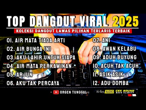 DANGDUT ORGEN TUNGGAL || DANGDUT ELEKTON KOLEKSI LAGU LAWAS ADUH BUYUNG ARJUN PILIHAN TERBAIK 2025