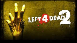 Left 4 Dead 2 Co-op campaign mode (This sht's ass)