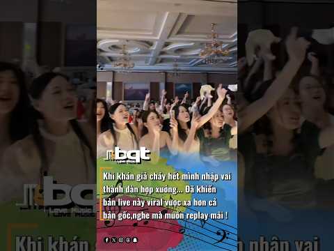 Khoảnh khắc khán giả hòa thanh cùng ca sỹ đã khiến bản live viral hay hơn vược xa bản gốc