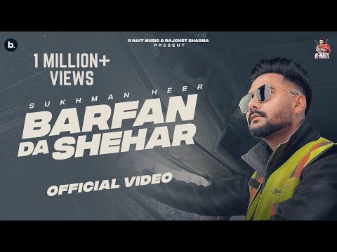 Barfan Da Shehar - Official Video | Sukhman Heer | Punjabi Song