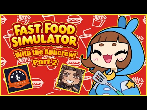Megami plays Fast Food Simulator with AphCrew Part 2!