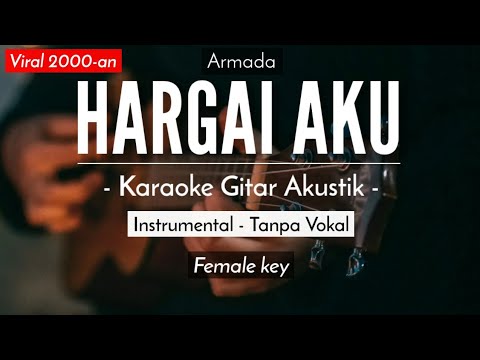 Hargai Aku (Karaoke Akustik) – Armada (Female Key) gitar