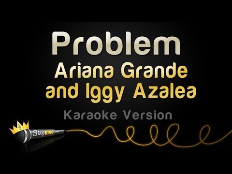 Ariana Grande and Iggy Azalea – Problem (Karaoke Version)