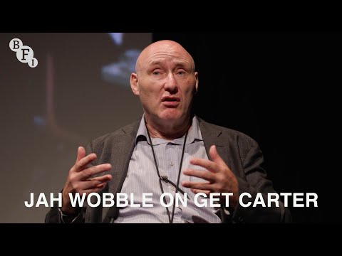 Jah Wobble on Get Carter | BFI Q&A