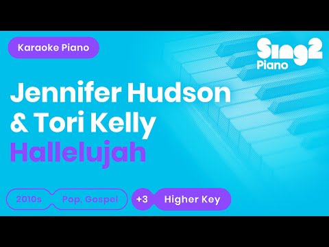 Jennifer Hudson, Tori Kelly – Hallelujah (Karaoke Piano) Higher Key