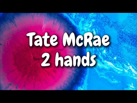 Tate McRae - 2 hands (Lyrics)