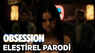 OBSESSION - ELEŞTİREL PARODİ