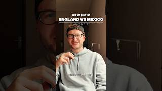What's the plan for England vs Mexico in CDMX?
