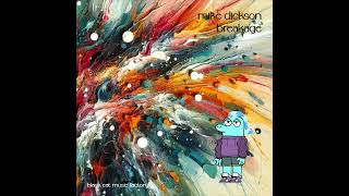 Roberto reviews "Mike Dickson - Breakage"
