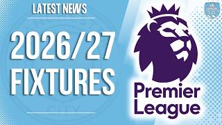 Premier League 2026/27 Fixtures RELEASED!