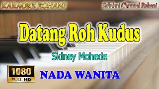 DATANG ROH KUDUS ll KARAOKE ROHANI ll SIDNEY MOHEDE ll NADA WANITA E=DO