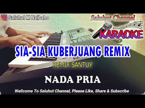 SIA SIA KUBERJUANG ll KARAOKE REMIX SANTUY ll ZIDAN ft TRI SUAKA ll NADA PRIA FIS=DO