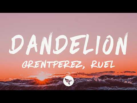 grentperez - Dandelion (Lyrics) feat. Ruel