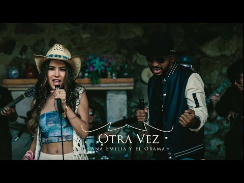 Ana Emilia y El Obama - OTRA VEZ (Official Video)