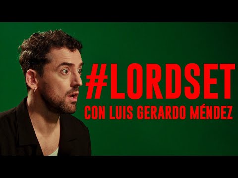 #LORDSET con Luis Gerardo Méndez