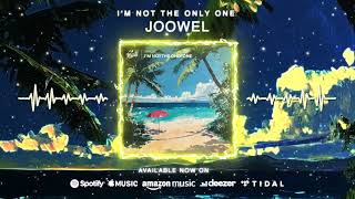 Joowel - I'm Not The Only One