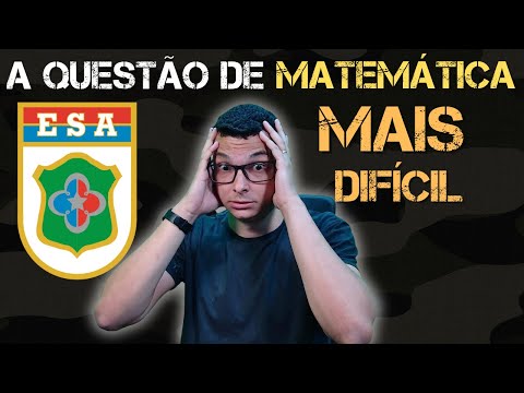 A QUESTÃO MAIS DIFÍCIL DA HISTÓRIA DA ESA EM MATEMÁTICA !!