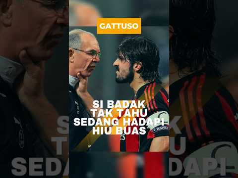 Salah Pilih Lawan! Gattuso Tak Tahu Sedang Berhadapan Dengan Siapa 🦈