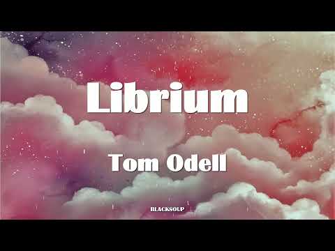 Tom Odell - Librium