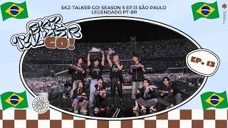 [SKZ-TALKER GO! Season 5] Ep.13 SÃO PAULO •  LEGENDADO PT-BR