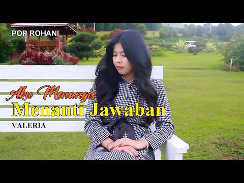 Aku Menangis Menanti Jawaban - Valeria || Lagu Rohani Terbaru 2025(Official Music Video)