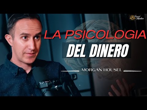 Secretos de la Riqueza: Descubre La Psicología del Dinero |  Morgan Housel