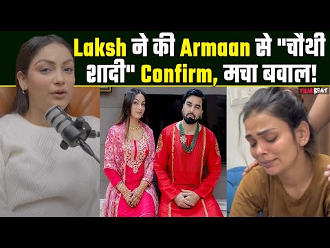 Armaan Malik के Podcast में Laksh Chaudhary ने चौथी शादी पर दिया Shocking Statement,भड़के लोग, VIDEO