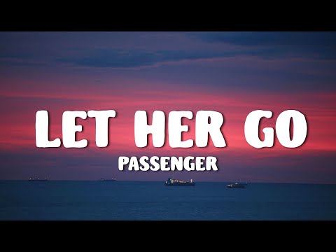 Passenger - Let Her Go (Lyrics)