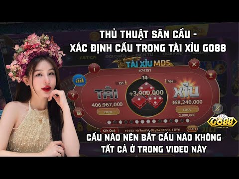 Tài Xỉu Go88 | Thủ Thuật Săn Cầu Tài Xỉu Go88, Sunwin, Hitclub - Về Bờ Với Công Thức Tài Xỉu Lạ