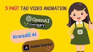 Tạo Video Hoạt Hình Từ 3 Công Cụ AI Miễn Phí | OpenAI Từ A-Z