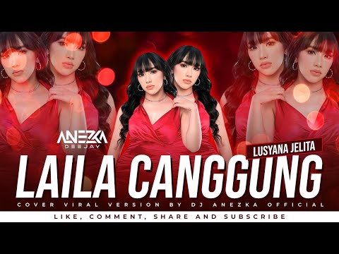 FUNKOT - LAILA CANGGUNG [ LUSYANA JELITA ] VIRAL VERSION BY DJ ANEZKA OFFICIAL