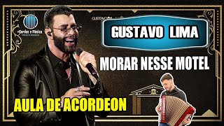 MORAR NESSE MOTEL - Gustavo Lima - Aula de ACORDEON