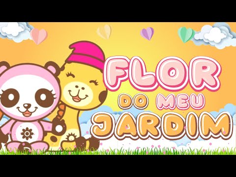 🌼 FLOR DO MEU JARDIM - Música de ninar para minha filha JASMIN