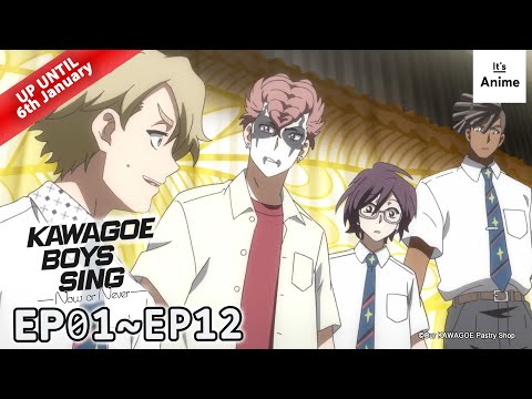 Full Episode 01-12 | KAWAGOE BOYS SING -Now or Never- | It's Anime［MultiSubs］