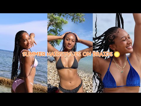 You Should Try These Summer Hairstyles on Your Braids!