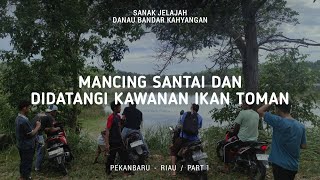 Danau Bandar Kahyangan - Sanak Jelajah Riau (Pekanbaru) - Eps 1