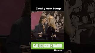McCartney y Streep ¿qué pasó ahí?