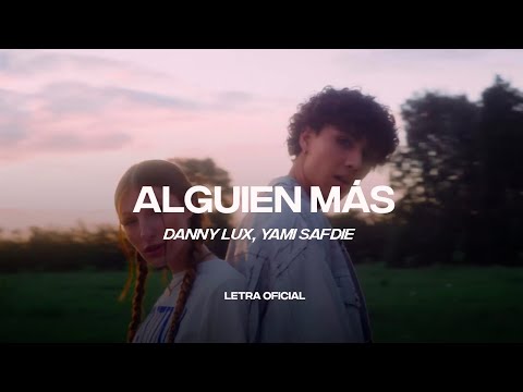 DannyLux, Yami Safdie – Alguien Más (Lyric Video) | CantoYo