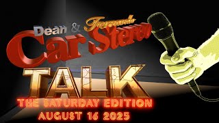 Car Stereo talk Saturday Live with Dean and Fernando 8-16-2025